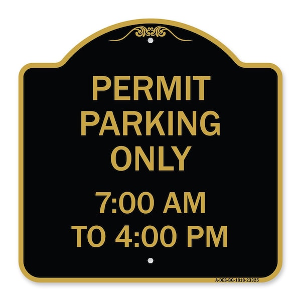 Permit Parking 7-00 Am to 4-00 Pm, Black & Gold Aluminum Sign, 18" x 18", BG-1818-23325